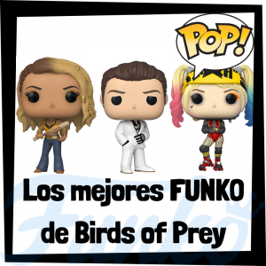 Los mejores FUNKO POP de Aves de Presa - Funko POP de Birds of Prey - Funko POP de personajes de DC