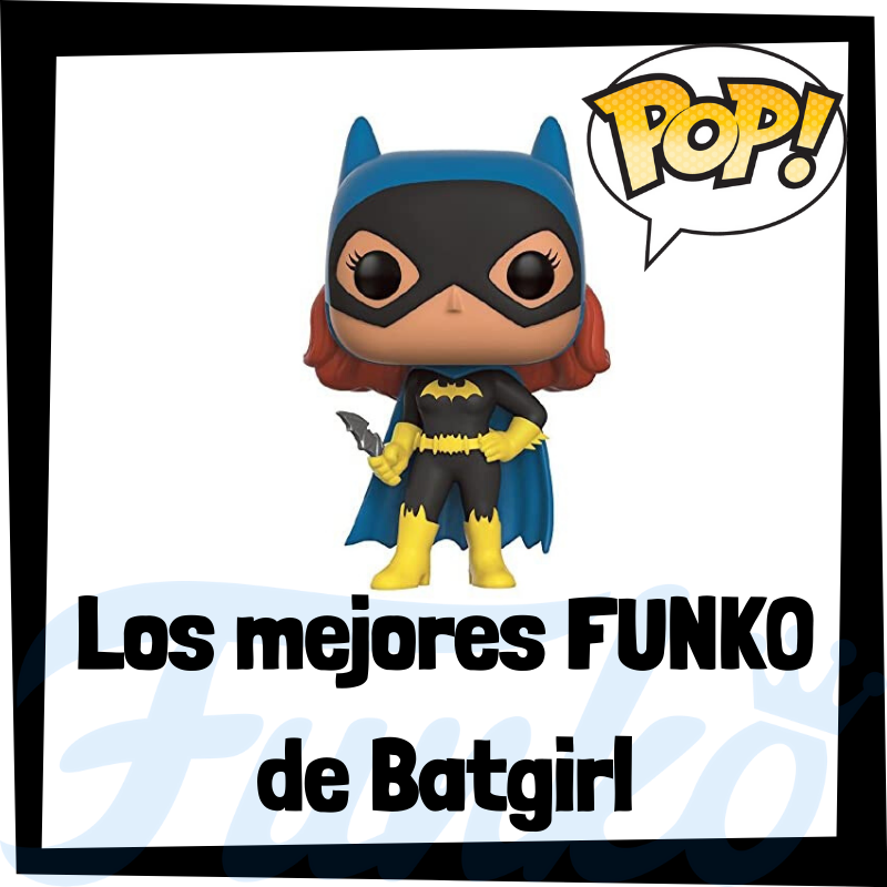 Los mejores FUNKO POP de Batgirl