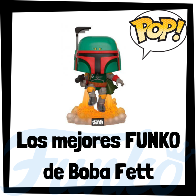 Los mejores FUNKO POP de Boba Fett