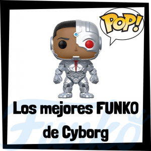 Los mejores FUNKO POP de Cyborg - Funko POP de la Liga de la Justicia - Funko POP de personajes de DC