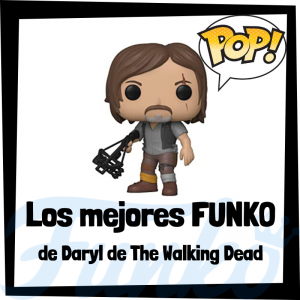 Los mejores FUNKO POP de Daryl de The Walking Dead - Los mejores FUNKO POP del personaje de Daryl en The Walking Dead - Funko POP de series de televisión