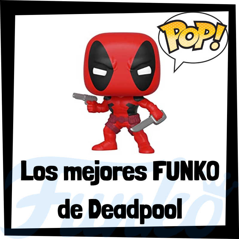 Los mejores FUNKO POP de Deadpool
