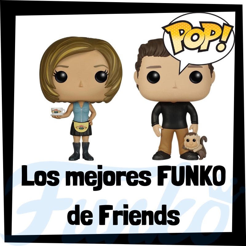 Los mejores FUNKO POP de Friends