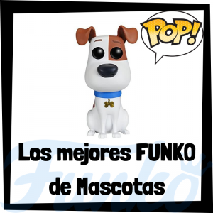 Los mejores FUNKO POP de Mascotas - The secret life of pets - FUNKO POP de películas de animación