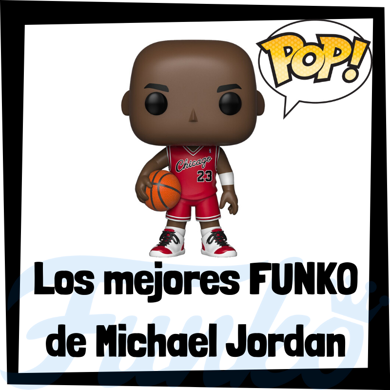 Los mejores FUNKO POP de Michael Jordan