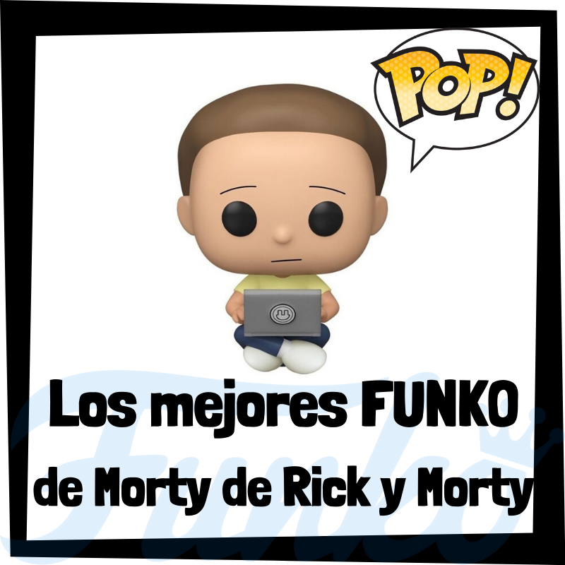 Los mejores FUNKO POP de Morty de Rick y Morty