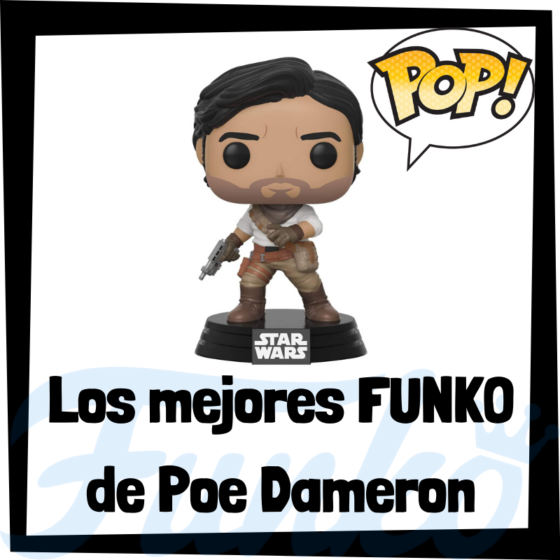 Los mejores FUNKO POP de Poe Dameron