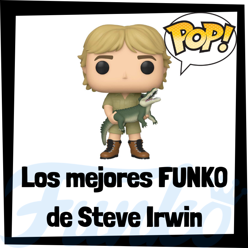 Los mejores FUNKO POP de Steve Irwin