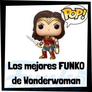 Los mejores FUNKO POP de Wonderwoman - Funko POP de la Liga de la Justicia - Funko POP de personajes de DC