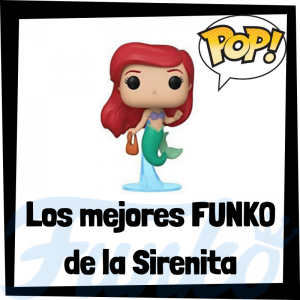 Los mejores FUNKO POP de la Sirenita - Funko POP de películas de Disney - Funko de películas de animación