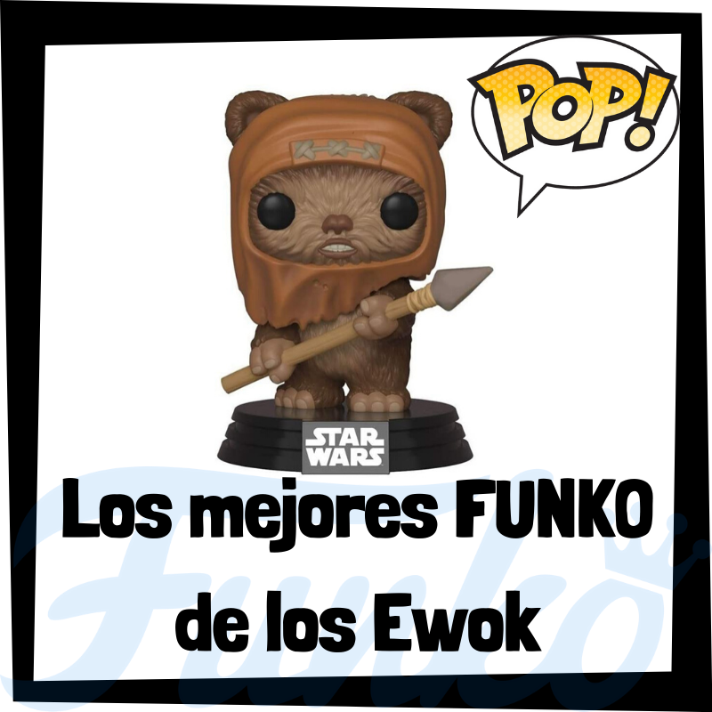 Los mejores FUNKO POP de los Ewok