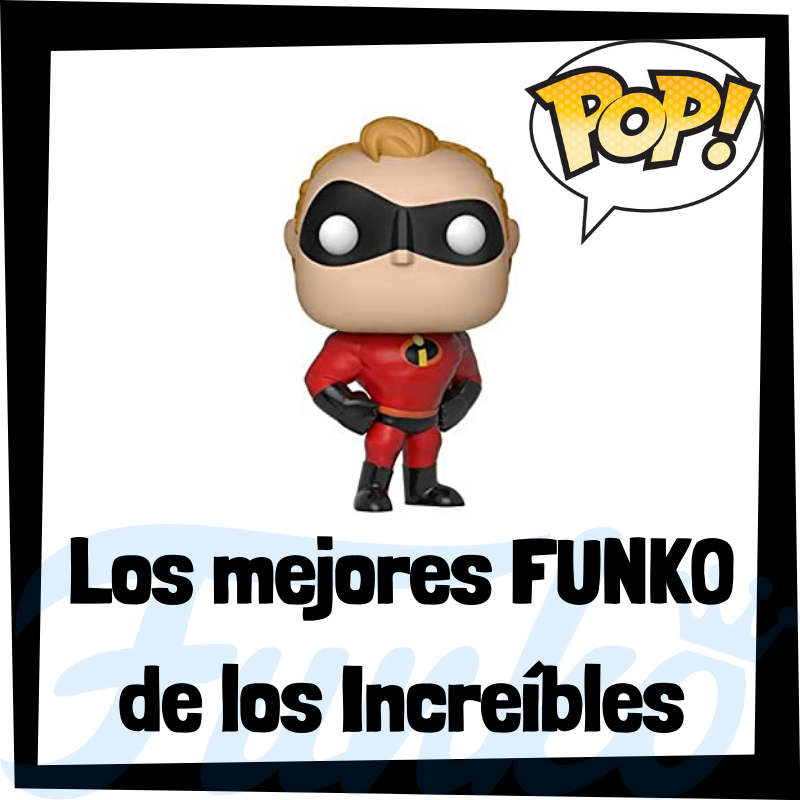 Los mejores FUNKO POP de Los Increíbles