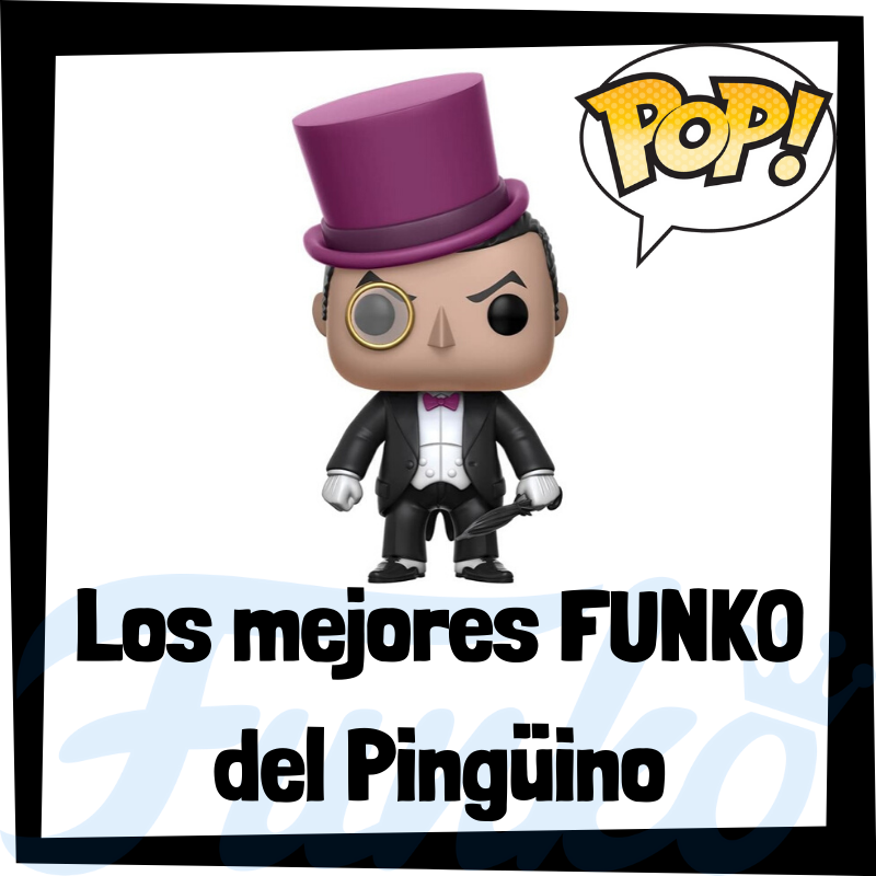 Los mejores FUNKO POP del Pingüino