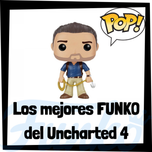 Los mejores FUNKO POP del Uncharted 4 - Funko POP de videojuegos