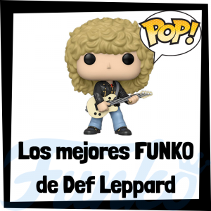 Los mejores FUNKO POP de Def Leppard - Los mejores FUNKO POP de los integrantes de Def Leppard - Los mejores FUNKO POP de grupos de música de Rock and Roll