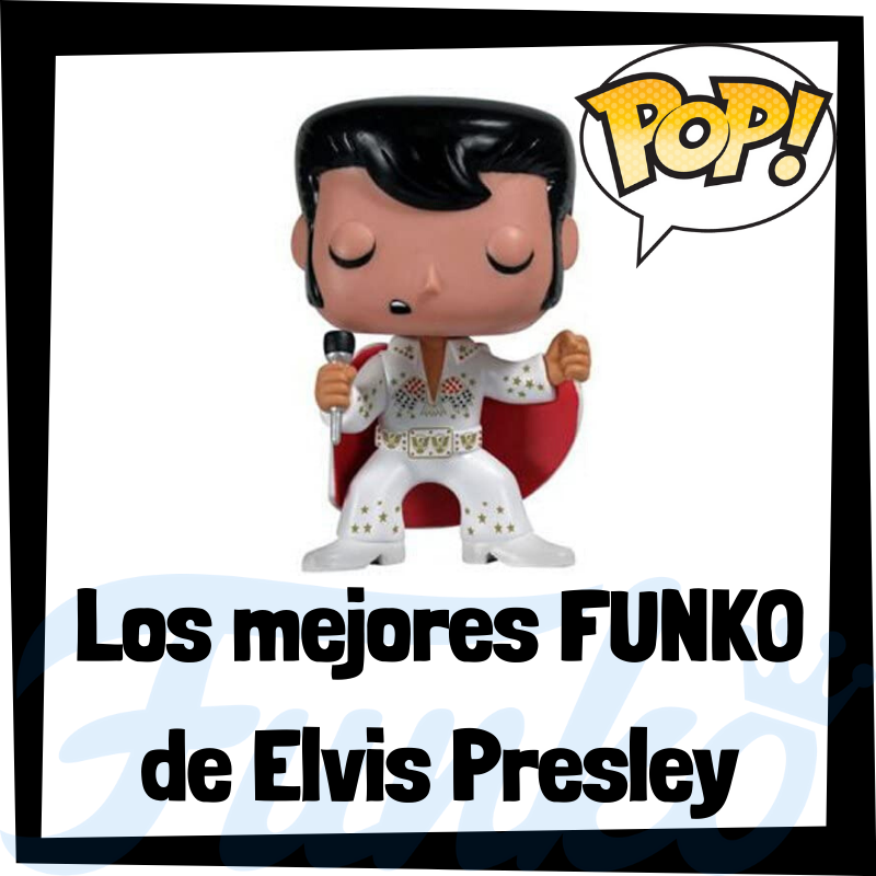 Los mejores FUNKO POP de Elvis Presley