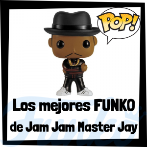 Los mejores FUNKO POP de Jam Jam Master Jay - Los mejores FUNKO POP de Jam Jam Master Jay - Los mejores FUNKO POP de grupos de música de Rap y Hip Hop