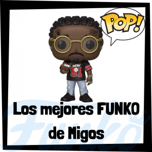 Los mejores FUNKO POP de Migos - Los mejores FUNKO POP de los integrantes de Migos - Los mejores FUNKO POP de grupos de música de Trap