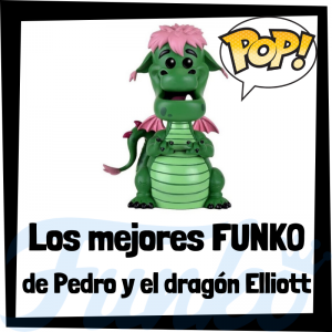 Los mejores FUNKO POP de Pedro y el dragón Elliott - Pete's Dragon - FUNKO POP de películas de animación