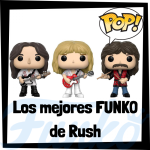 Los mejores FUNKO POP de Rush - Los mejores FUNKO POP de los integrantes de Rush - Los mejores FUNKO POP de grupos de música de Rock and Roll