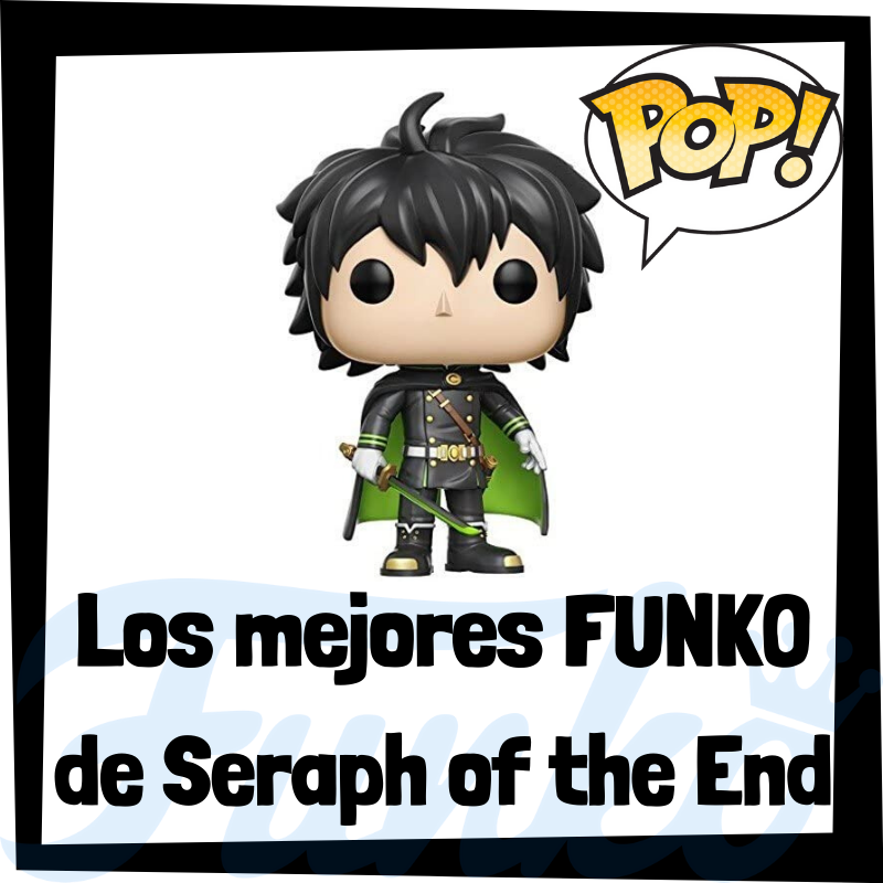 Los mejores FUNKO POP de Seraph of the End