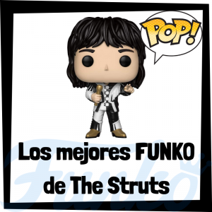 Los mejores FUNKO POP de The Struts - Los mejores FUNKO POP de los integrantes de The Struts - Los mejores FUNKO POP de grupos de música de Rock and Roll