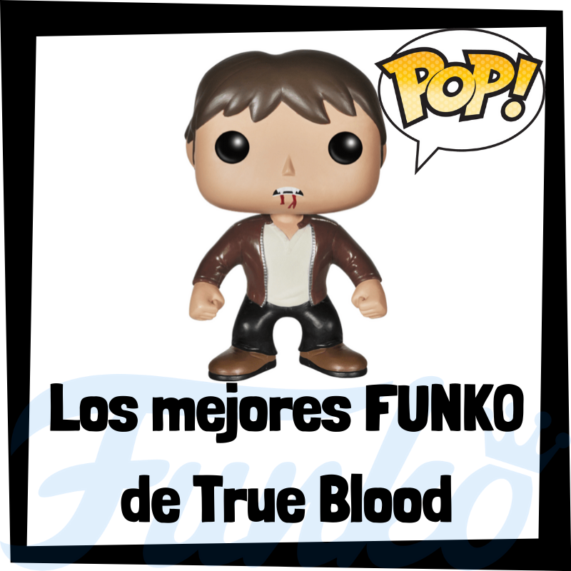 Los mejores FUNKO POP de True Blood