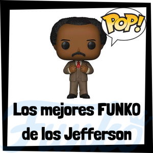 Los mejores FUNKO POP de los Jefferson - Los mejores FUNKO POP de personajes de The Jeffersons - Funko POP de series de televisi贸n