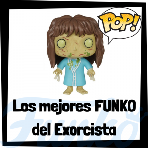 Los mejores FUNKO POP del Exorcista - The Exorcist - FUNKO POP de películas