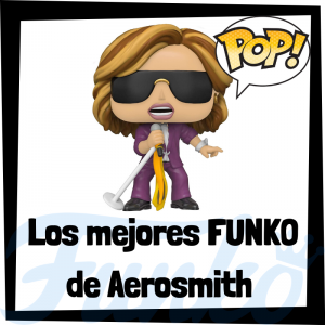 Los mejores FUNKO POP de Aerosmith - Los mejores FUNKO POP de los integrantes de Aerosmith - Los mejores FUNKO POP de grupos de música de Rock and Roll