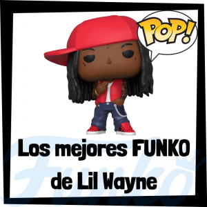 Los mejores FUNKO POP de Lil Wayne - Los mejores FUNKO POP de Lil Wayne - Los mejores FUNKO POP de grupos de música de Rap y Hip Hop