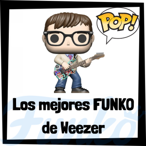 Los mejores FUNKO POP de Weezer - Los mejores FUNKO POP de los integrantes de Weezer - Los mejores FUNKO POP de grupos de música de Rock and Roll