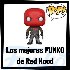 Los mejores FUNKO POP de Red Hood - Capucha Roja - Funko POP de villanos de Batman - Funko POP de personajes de DC