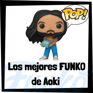 Los mejores FUNKO POP de Aoki - Los mejores FUNKO POP de Aoki - Los mejores FUNKO POP de grupos de música de POP