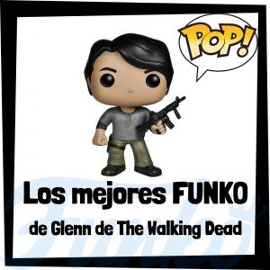 Los mejores FUNKO POP de Glenn de The Walking Dead - Los mejores FUNKO POP del personaje de Glenn en The Walking Dead - Funko POP de series de televisión