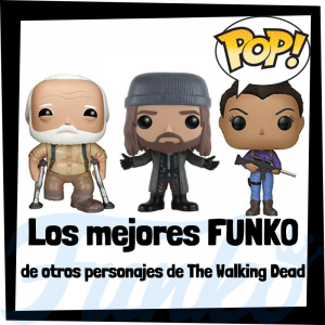 Los mejores FUNKO POP de otros personajes secundarios de The Walking Dead - Los mejores FUNKO POP de la serie de The Walking Dead de AMC - Funko POP de series de televisión