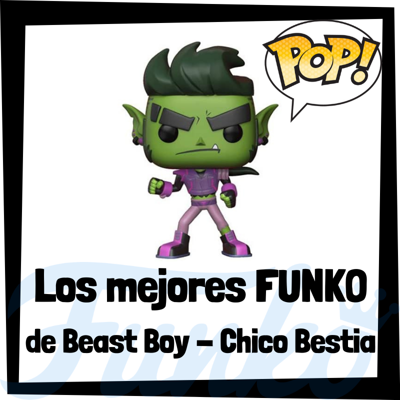 Los mejores FUNKO POP de Beast Boy - Chico Bestia