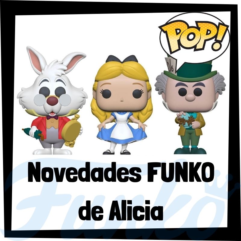 Nuevos FUNKO POP de Alicia en el País de las Maravillas