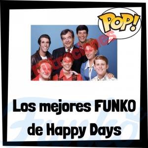 Los mejores FUNKO POP de Happy Days - Días felices - Los mejores FUNKO POP de personajes de Happy Days - Días felices - Filtraciones FUNKO POP