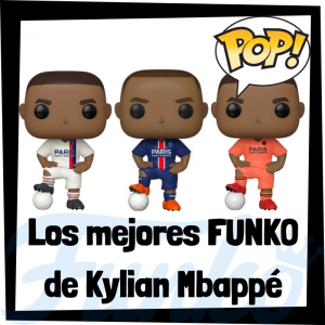 Los mejores FUNKO POP de Kylian Mbappé - Los mejores FUNKO POP de fútbol - Los mejores FUNKO POP de Kylian Mbappé