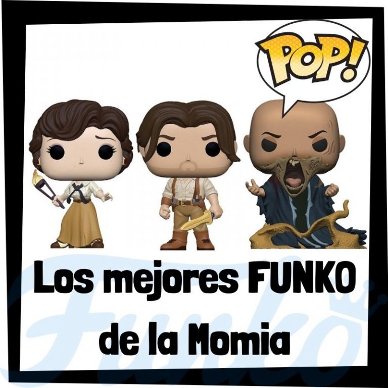 Lee más sobre el artículo Los mejores FUNKO POP de la Momia