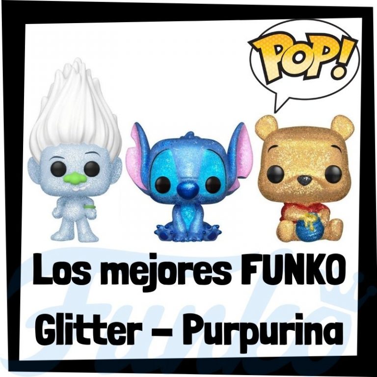 Lee más sobre el artículo Los mejores FUNKO POP Glitter – Con purpurina