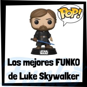 Los mejores FUNKO POP de Luke Skywalker - Los mejores FUNKO POP de los Jedi de Star Wars - Los mejores FUNKO POP de las Guerra de las Galaxias