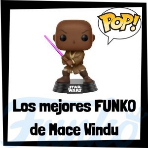 Los mejores FUNKO POP de Mace Windu - Los mejores FUNKO POP de los Jedi de Star Wars - Los mejores FUNKO POP de las Guerra de las Galaxias