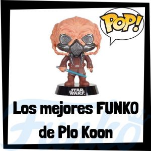 Los mejores FUNKO POP de Plo Koon - Los mejores FUNKO POP de los Jedi de Star Wars - Los mejores FUNKO POP de las Guerra de las Galaxias