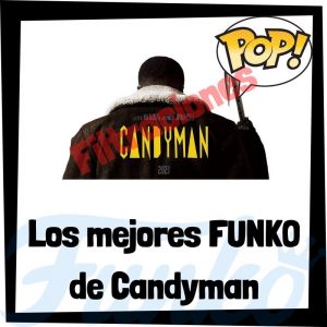 Los mejores FUNKO POP de Candyman - Los mejores FUNKO POP de personajes de Candyman de 2021 - Filtraciones FUNKO POP