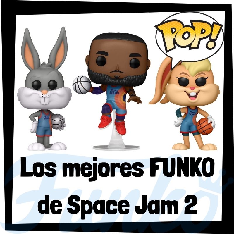 Los mejores FUNKO POP de Space Jam 2 - A New Legacy