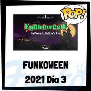 Lee más sobre el artículo FunkoWeen 2021 Día 3