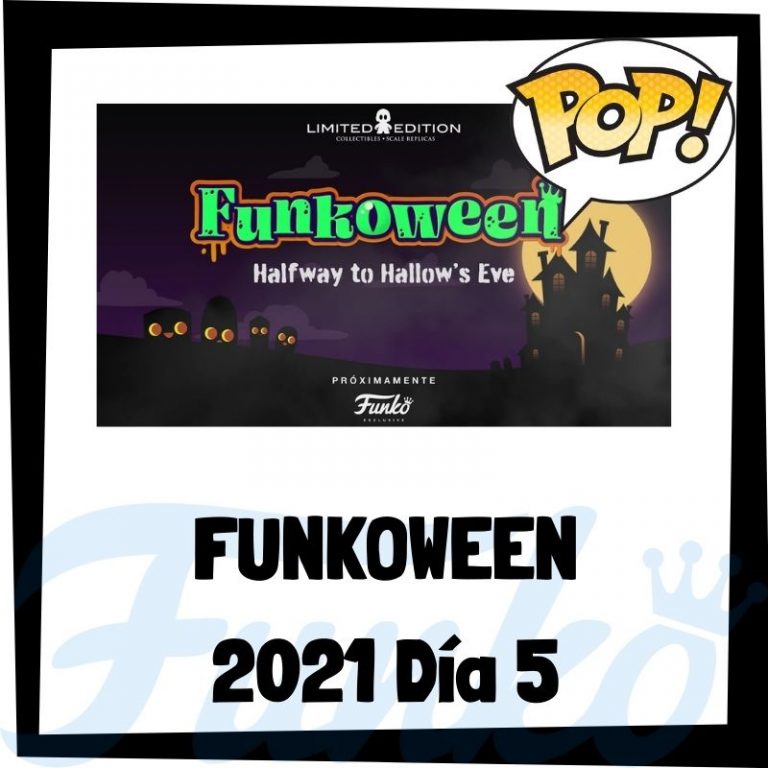 Lee más sobre el artículo FunkoWeen 2021 Día 5