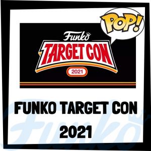 Lee más sobre el artículo Funko Target Con 2021